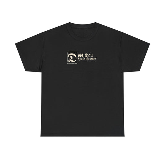 'Dost Thou Yield The One?' - Tee